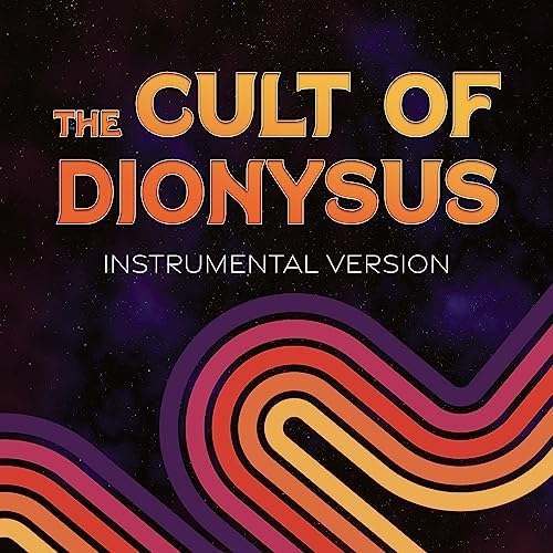 The Cult of Dionysus (Instrumental Version) by The Orion